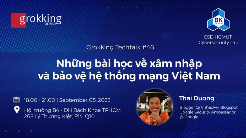 Grokking Techtalk 46: Những bài học về xâm nhập và bảo vệ hệ thống mạng Việt Nam
